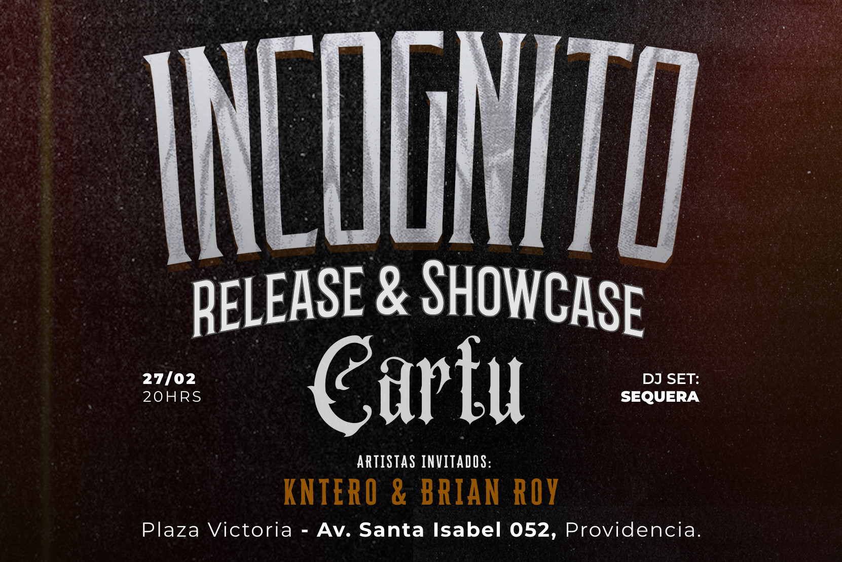 Incógnito Release & Showcase - 27 de febrero