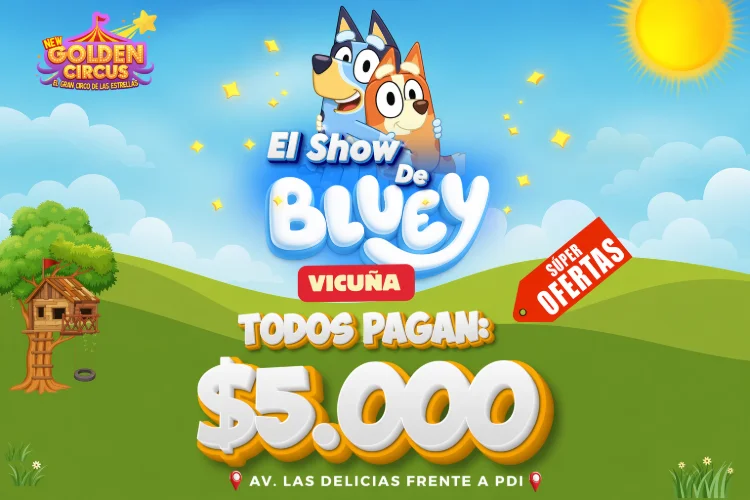 El Show de Bluey en Vicuña presentado por: New Golden Circus