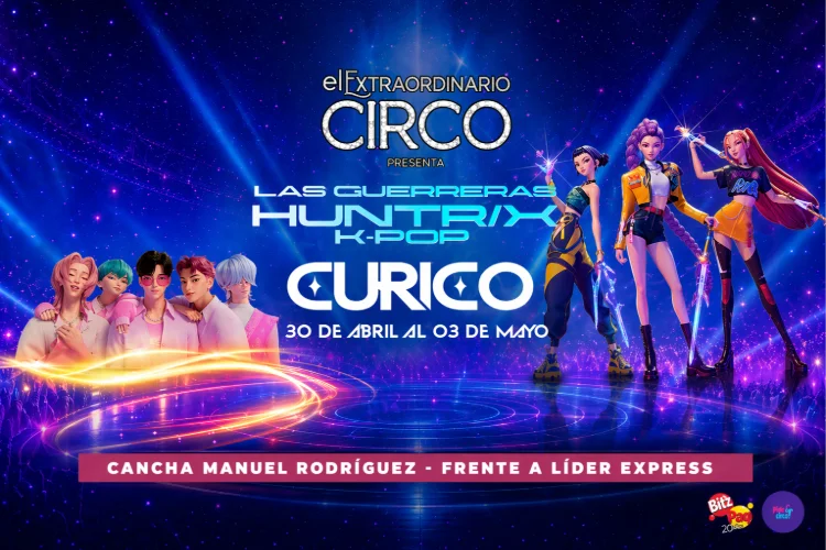 El Extraordinario Circo presenta Las Guerreras HuntrX K-Pop en Curico