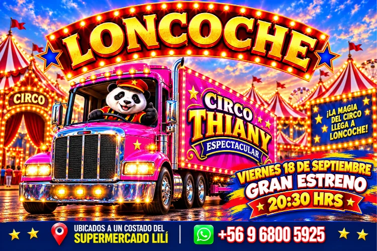 ¡El Gran Circo Thiany llega a Loncoche! - Temporada Fiestas Patrias