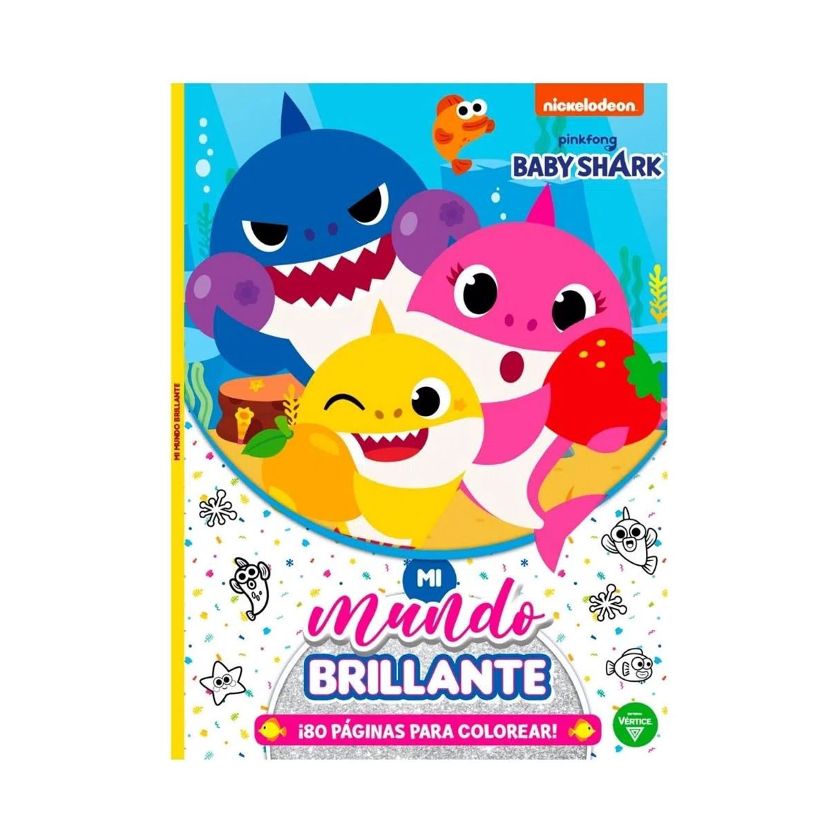 Baby Shark - Mi Mundo Brillante - Libro Para Pintar - 80 Paginas