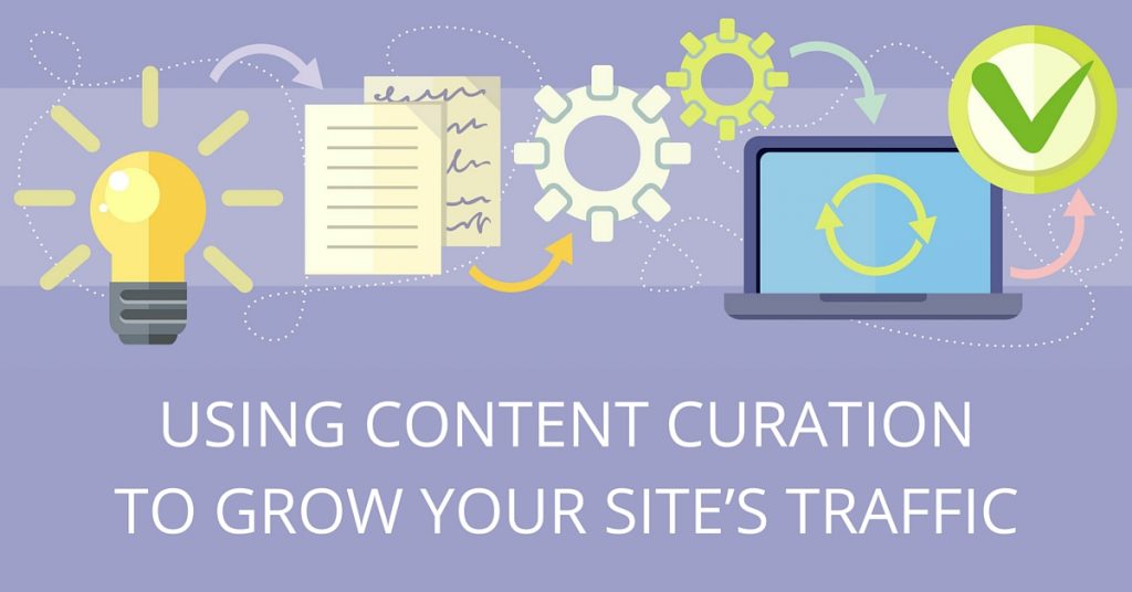 Using Content Curation to Grow Your Traffic