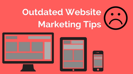 4 outdated website marketing tips