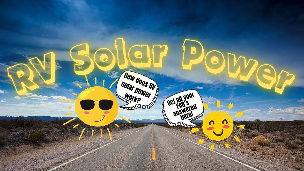 FAQ on RV Solar Power and Upgrades!