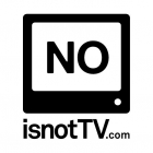 isnotTV