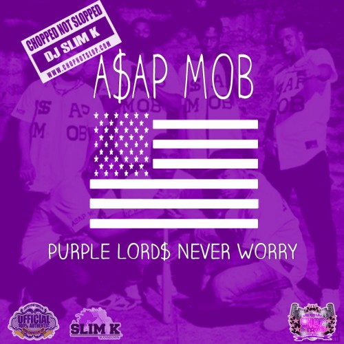 Slim K chops-and-screws A$AP Mob on Purple Lord$ Never Worry
