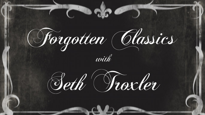 Forgotten Classics: Seth Troxler