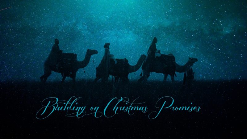 Building on Christmas Promises
