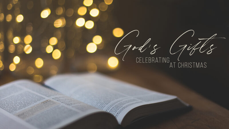 Celebrating God’s Gifts at Christmas