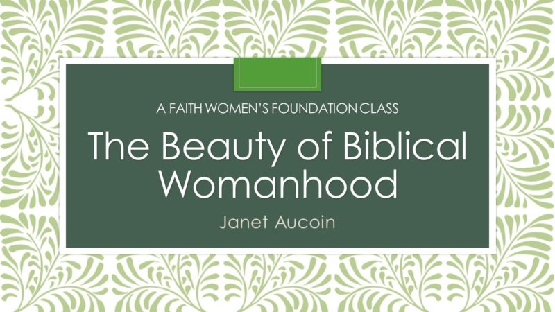 The Beauty of Biblical Womanhood