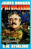 S.M. Stirling and James Doohan. Flight Engineer 1. The Rising 2. The Privateer 3. The Independent Command