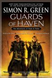 Simon R. Green Hawk and Fisher: Swords of Haven, Guards of Haven, Beyond the Blue Moon