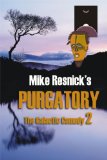 Mike Resnick Galactic Comedy 1. Paradise: A Chronicle of a Distant World 2. Purgatory 3. Inferno: A Chronicle of a Distant World