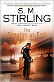 S.M. Stirling Emberverse Novels of The Change 1. Dies the Fire 2. The Protector's War 3. A Meeting at Corvallis 4. The Sunrise Lands 5. The Scourge of God 6. The Sword of the Lady