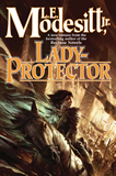 L.E. Modesitt Jr The Corean Chronicles: Legacies, Darknesses, Scepters, Alector's Choice, Soarer's Choice The Lord Protector's Daughter 8. Lady-Protector