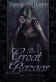 fantasy book reviews Peter V. Brett The Great Bazaar and Other Stories