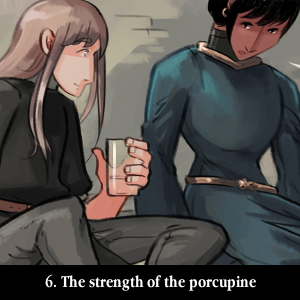 The Gifts of Darkness - Episode 6: Chapter 6: The strength of the porcupine
