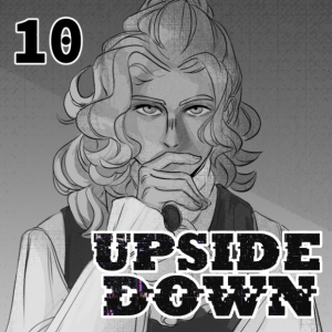 UPSIDE DOWN - Episode 10: 10. We Need to Talk