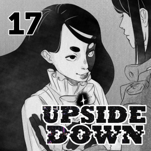 UPSIDE DOWN - Episode 17: 17. A Familiar Dream