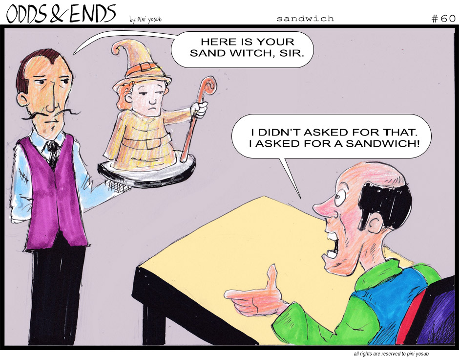 ODDS & ENDS - Episode 60, Page 1: 60. SANDWICH