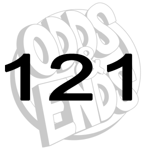 ODDS & ENDS - Episode 121: 121