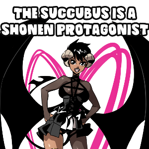 The Succubus is a shonen protagonist - General Comic Series