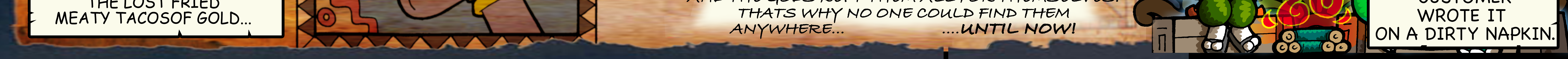 Macoatl - Episode 295, Page 1: The legend of the golden fried meaty tacos of gold part II