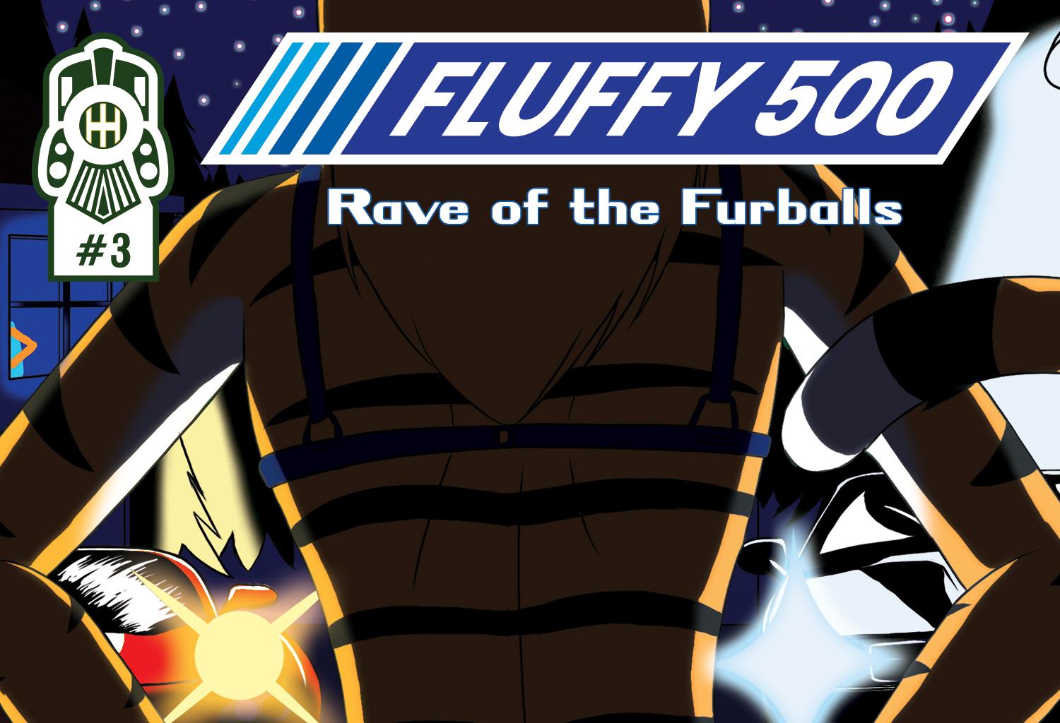 Fluffy 500 - Episode 3, Page 1: Ch3: Rave of the Furballs