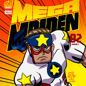 Mega Maiden - Episode 2: 02 Introducing: The American Riot!