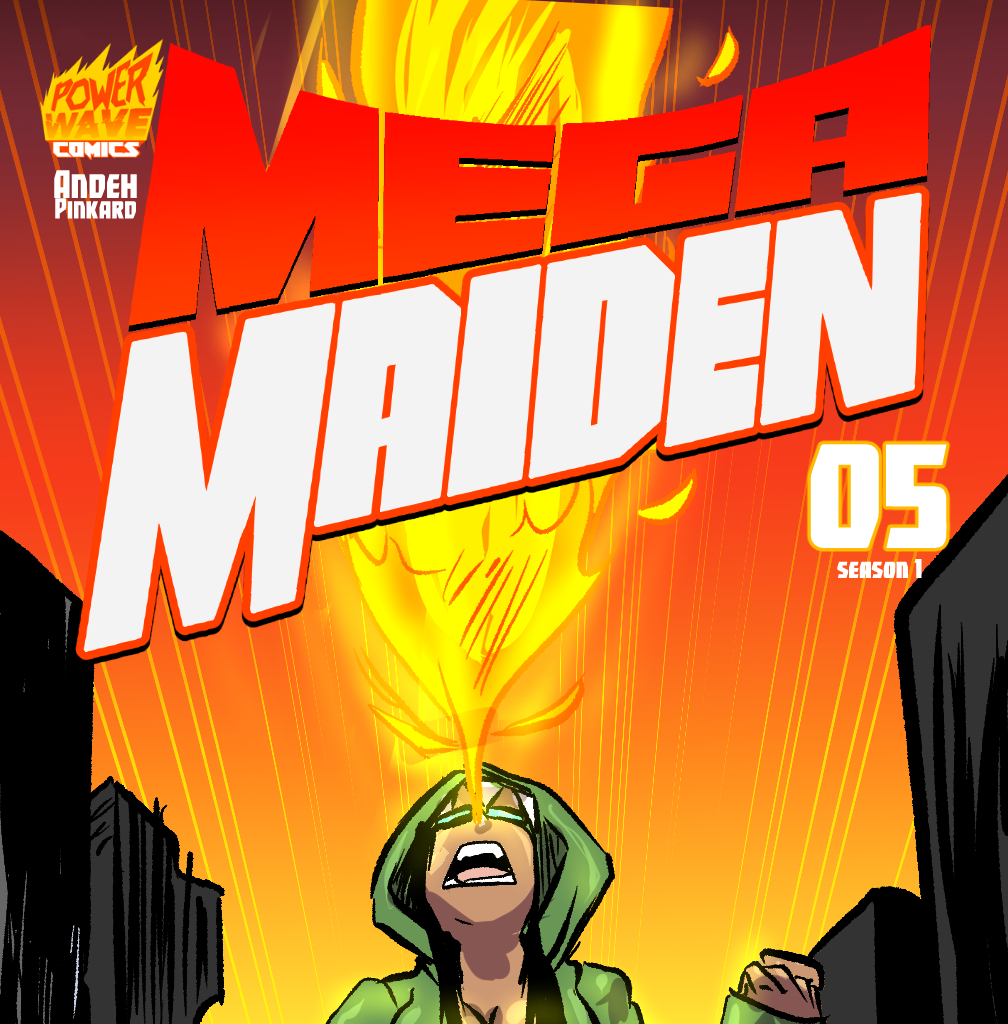 Mega Maiden - Episode 5, Page 1: 05 Let it Burn!