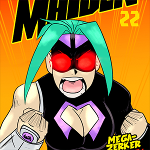 Mega Maiden - Episode 22: 22 Breaking Point