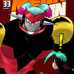 Mega Maiden - Episode 33: 33 Get Rekt!