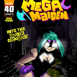 Mega Maiden - Episode 40: 40 Into the Underground