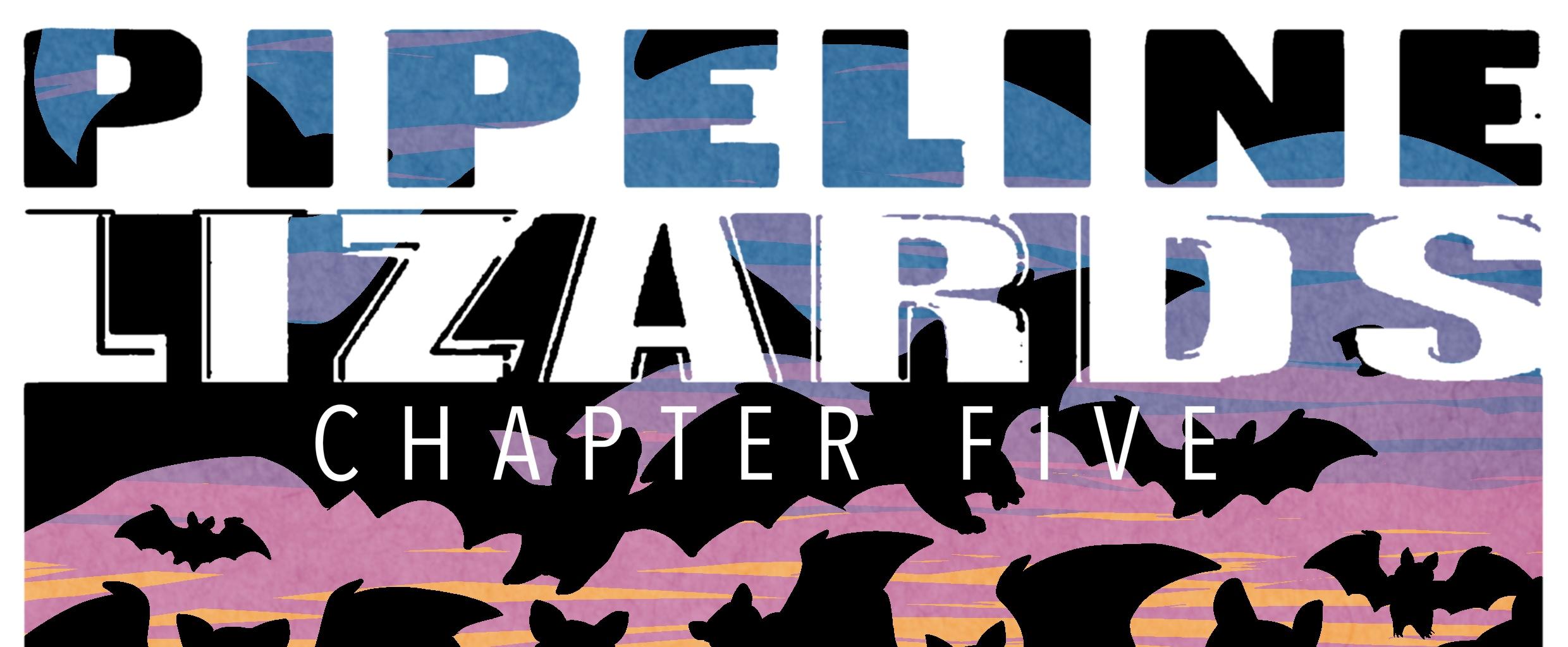 Pipeline Lizards - Episode 94, Page 1: Chapter five