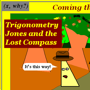 (x, why?) - Episode 3: Trigonometry Jones and the Lost Compass