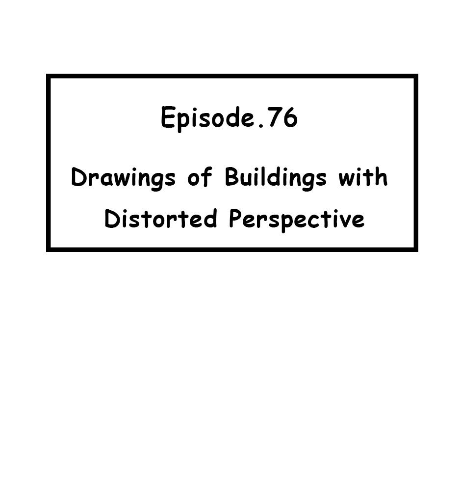 Mikesaka Art Class (◆Episodes are about art methods.) - Episode 100, Page 1: 76. ◆Drawings of buildings with Distorted Perspective