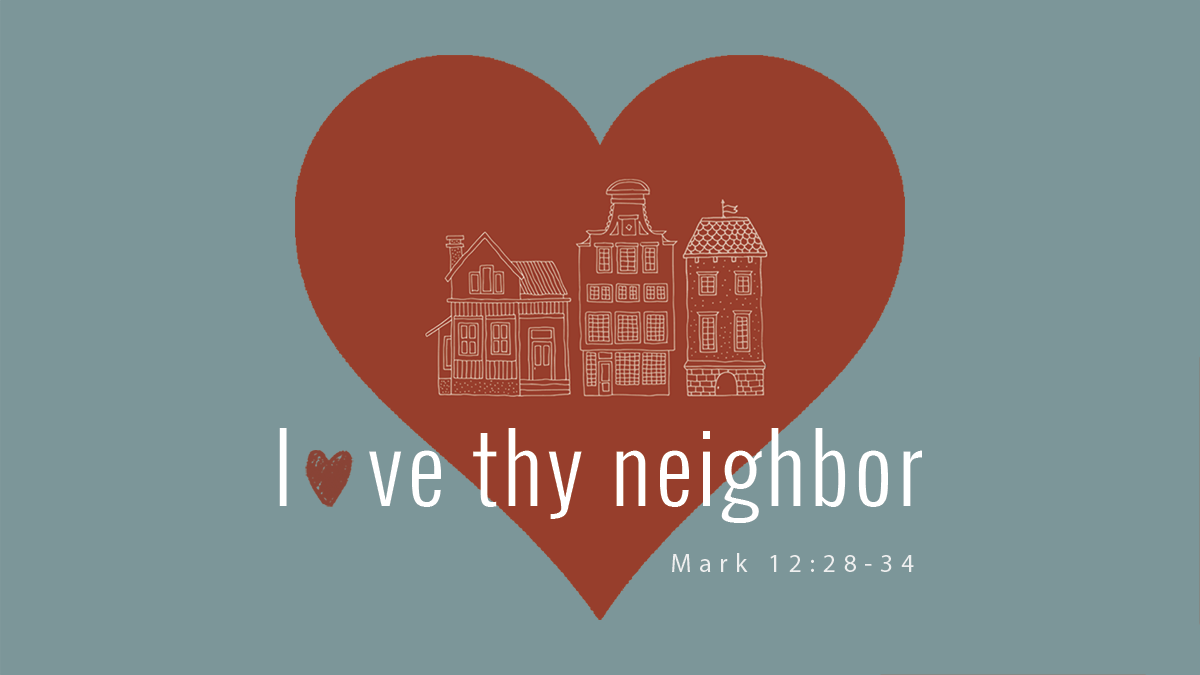 Love Thy Neighbor – Fayetteville Church of Christ