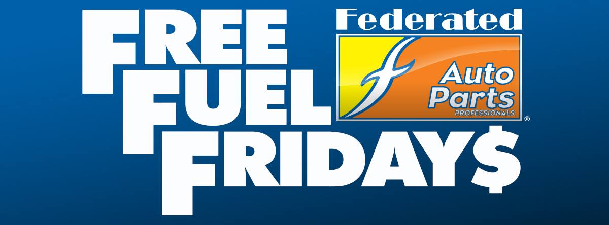 Free Fuel Fridays Federated Auto Parts