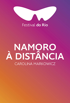 Namoro à distância - Festival do Rio