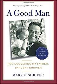 A Good Man by Mark Shriver