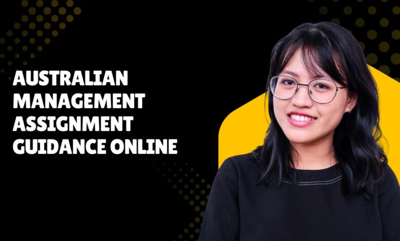 Australian Management Assignment Guidance Online