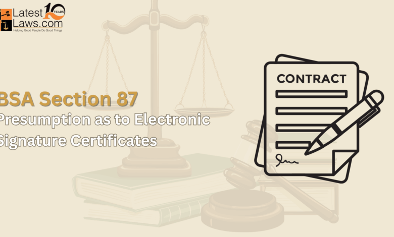 Understanding BSA Section 87 – Presumption as to Electronic Signature Certificates