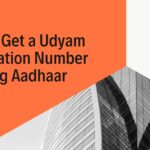 How to Get a Udyam Registration Number Using Aadhaar