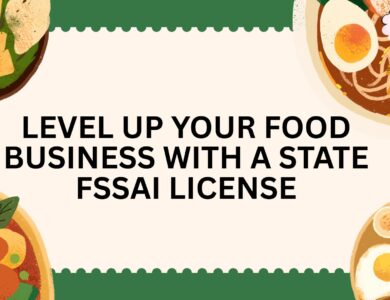 Level Up Your Food Business with a State FSSAI License