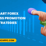 Maximize ROI with Proven Forex Business Promotion Tactics for Media Buyers