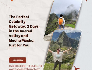 The Perfect Celebrity Getaway: 2 Days in the Sacred Valley and Machu Picchu, Just for You