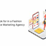 What to Look for in a Fashion Performance Marketing Agency