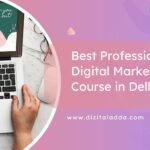 Best Professional Digital Marketing Course in Delhi – Learn Step by Step at DizitalAdda