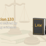 Understanding Section 133 of the Bharatiya Sakshya Adhiniyam, 2023: Privilege Not Waived by way of Volunteering Evidence