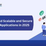 How to Build Scalable and Secure Software Applications in 2025